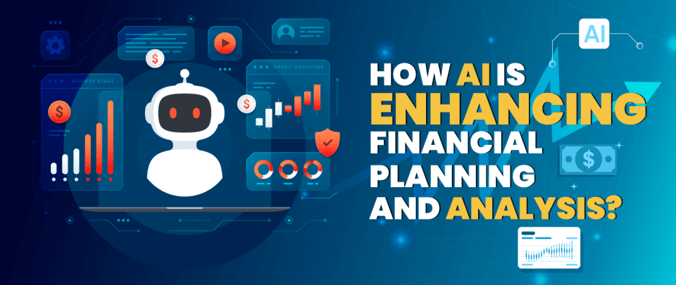 How AI is Enhancing Financial Planning and Analysis