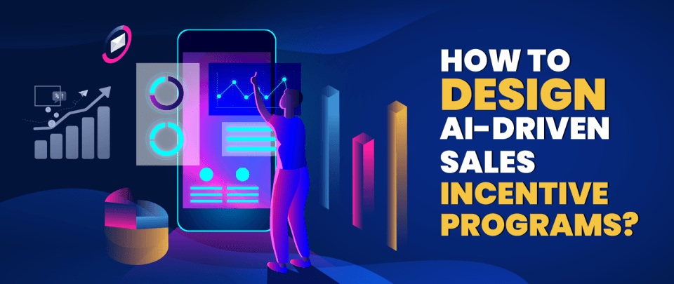 How to Design AI-Driven Sales Incentive Programs